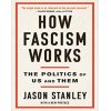 How Fascism Works: The Politics of Us and Them