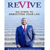 Revive - Six Steps to Rebooting your Life