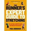 The Runner's Expert Guide to Stretching: Prevent Injury, Build Strength and Enhance Performance