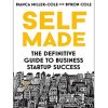 Self Made: The Definitive Guide to Business Startup Success