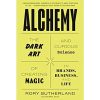 Alchemy: The Dark Art and Curious Science of Creating Magic in Brands, Business, and Life