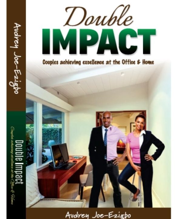 Double Impact: How to Live and work with your spouse in peace, harmony and professional excellence.