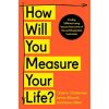 How Will You Measure Your Life?