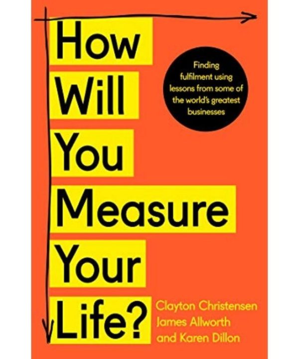 How Will You Measure Your Life?