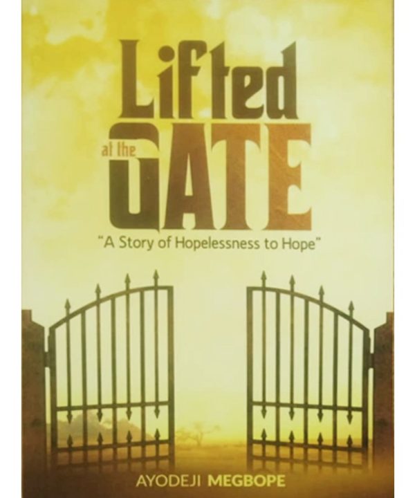 Lifted At The Gates - A Story of Hopelessness to Hope
