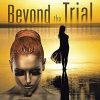 Beyond the Trial