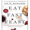 Eat, Fast, Feast: Heal Your Body While Feeding Your Soul-A Christian Guide to Fasting (Paperback)