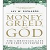 Money, Greed, and God 10th Anniversary Edition: The Christian Case for Free Enterprise (Paperback)