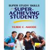 Super Study Skills for Super-Achieving Students