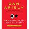 The Honest Truth about Dishonesty: How We Lie to Everyone--Especially Ourselves