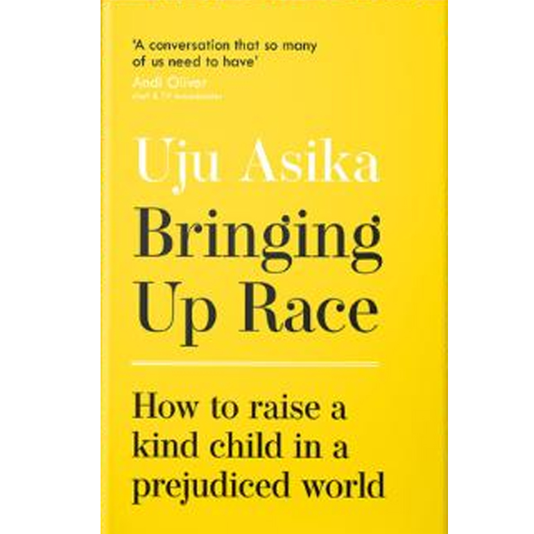 Bringing Up Race: How to Raise a Kind Child in a Prejudiced World