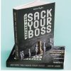 Before You Sack Your Boss