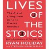 Lives of the Stoics: The Art of Living from Zeno to Marcus Aurelius