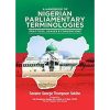 A Handbook of Nigerian Parliamentary Terminologies: Practices, Usages and Conventions