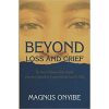 Beyond Loss and Grief