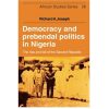 democracy and prebendal politics in nigeria