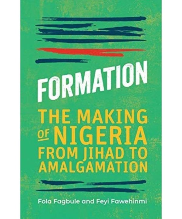 Formation the making of nigeria from jihad to amalgamation
