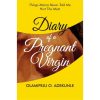Diary Of A Pregnant Virgin