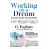 Working on a Dream: Lessons in life and business