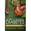 Secrets to Defeating Diabetes using African Recipes
