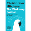 The Missionary Position: Mother Teresa in Theory and Practice