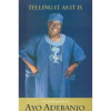 Telling It As It Is: The Autobiography of Ayo Adebanjo