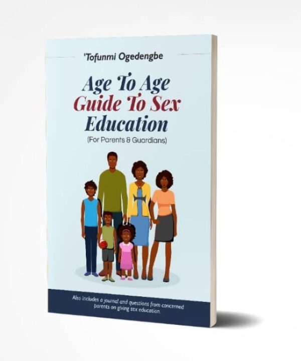 Age To Age Guide To Sex Education: For Parents and Guardians
