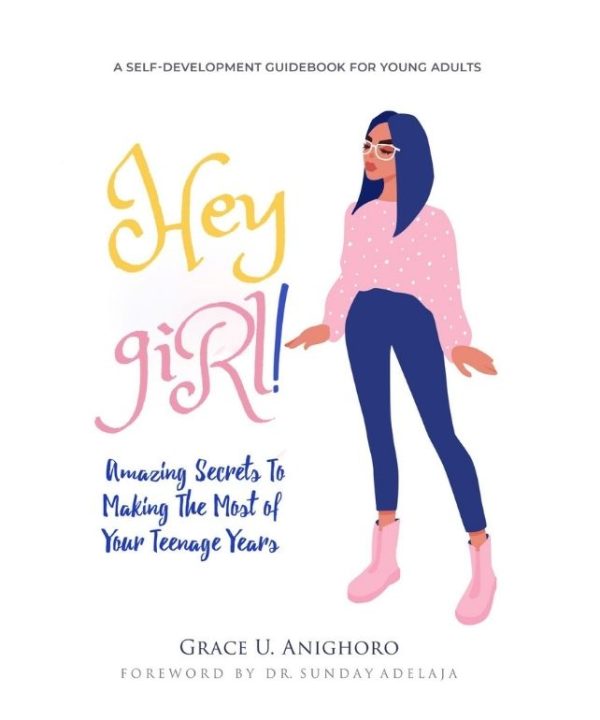 Hey Girl!: Amazing Secrets To making The Most of Your Teenage Years