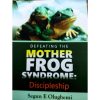 Defeating the Mother Frog Syndrome: Discipleship