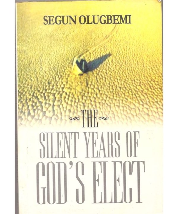 The Silent Years Of God's Elect