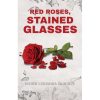 Red Roses, Stained Glasses