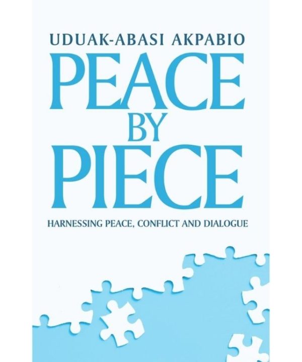 Peace by Piece: Harnessing Peace, Conflict and Dialogue
