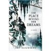 The Place Beyond Her Dreams