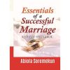 Essentials of a Successful Marriage - A step by step guide
