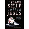 A Slave Ship Called Jesus