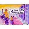 The Little Lost Masquerade