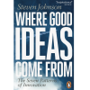 Where Good Ideas Come From: The Seven Patterns of Innovation