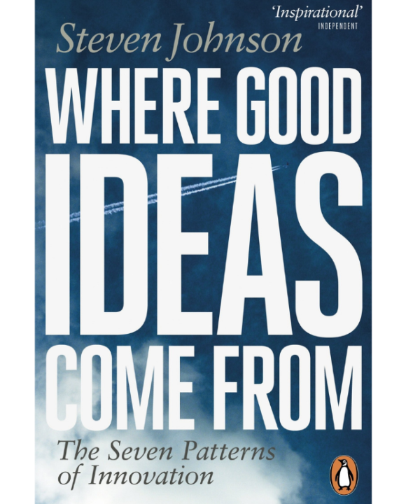 Where Good Ideas Come From: The Seven Patterns of Innovation