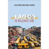 Lagos is Killing Me