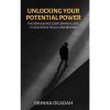 UNLOCKING YOUR POTENTIAL POWER: THE RENAISSANCE GENTLEMAN'S GUIDE TO SUCCESS IN HIS 20S AND BEYOND