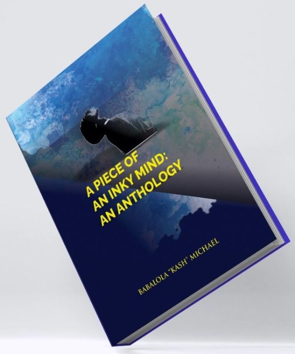 A PIECE OF AN INKY MIND: AN ANTHOLOGY