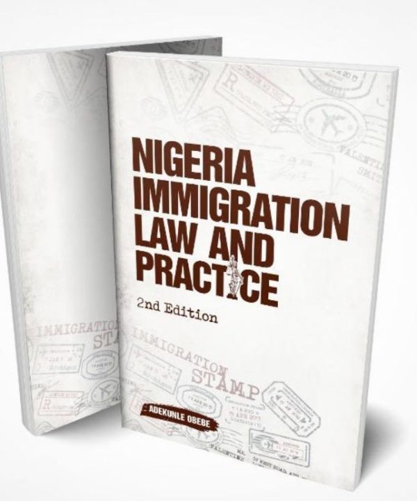 NIGERIA IMMIGRATION LAW & PRACTICE (2ND EDITION)