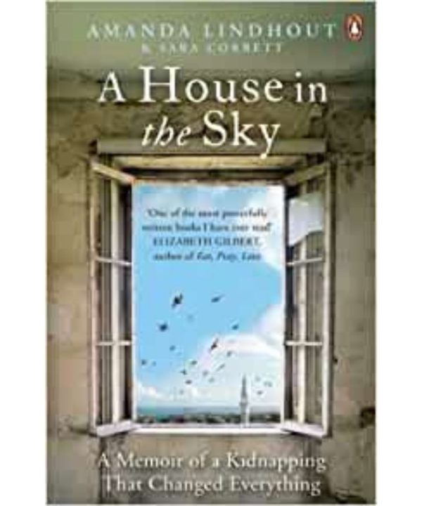 A House in the Sky by amanda lindhout