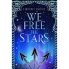 We Free the Stars by Hafsah Faizal