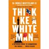 think like a white man book