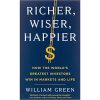 Richer, Wiser, Happier book by William Green