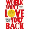 Work won't Love you back