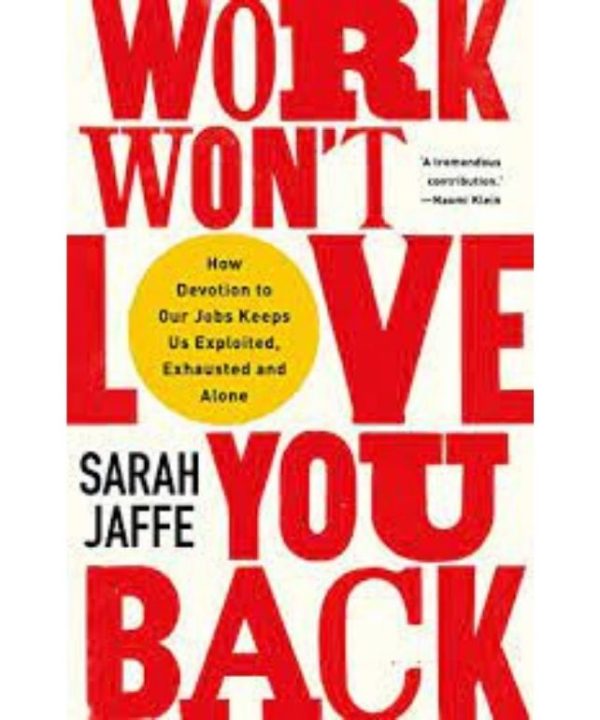 Work won't Love you back