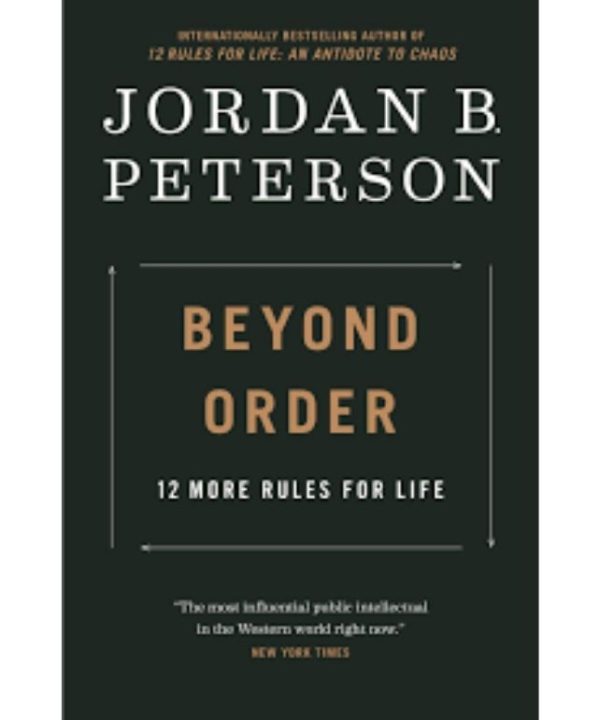 Beyond Order: 12 More Rules For Life