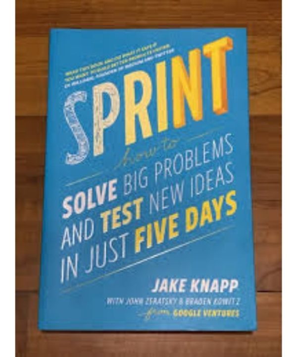 Sprint: How to Solve Big Problems and Test New Ideas in Just Five Days
